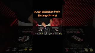 dj sa ceritakan pada bintang - bintang dj so jauh pergi