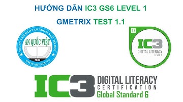 IC3 GS6 Level 1 | Luyện thi Test 1.1 Gmetrix | ThS Phan Phước Long