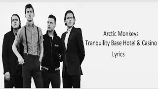 Arctic Monkeys – Tranquility Base Hotel Casino lyrics