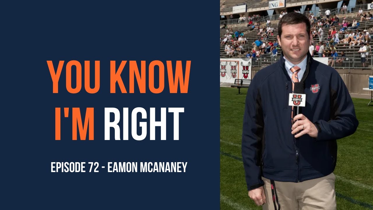 You Know I'm Right, Episode 72: Sportscaster Eamon McAnaney