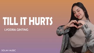 Lyodra Ginting - Till It Hurts (Lirik)