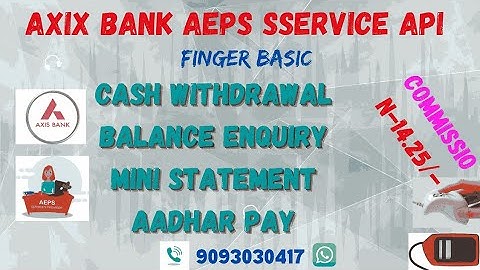 AEPS API AXIS , FINO BANK ,DMT ,BBPS API SERVICE COMMISSION RS 14.25