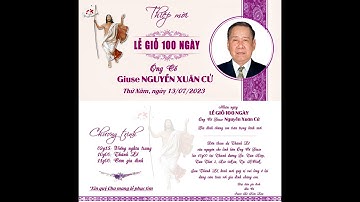 THÁNH LỄ GIỖ 100 NGÀY ÔNG CỐ GIUSE NGUYỄN XUÂN CỬ