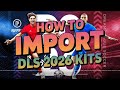How To Import New DLS Kits In DLS 26 Download Dream League Soccer 2026 Kits 