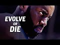 EVOLVE OR DIE - Powerful Motivational Speech Video (Featuring Marcus Taylor)