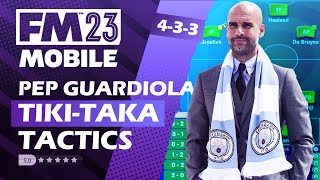 BEST TIKI-TAKA TACTICS By Pep Guardiola - Football Manager 2023 MOBILE
