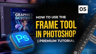 05 HOW TO USE THE  FRAME TOOL IN PHOTOSHOP