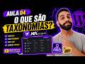 O que são taxonomias? Aula 4