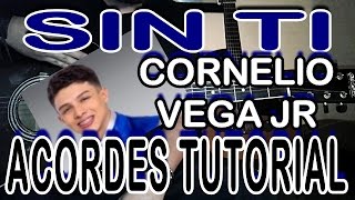 Video thumbnail of "Sin ti cornelio vega jr tutorial de acordes guitarra"