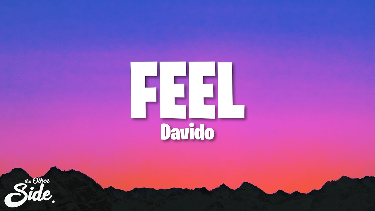 Davido - FEEL (Lyrics) Davido - FEEL (Lyrics)