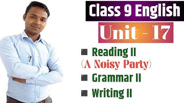 Class 9 English | Unit 17 | Reading II | Grammar II | Writing II | All Exercises | Mukesh Raut