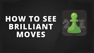 How To See Total Brilliant Moves In Chess.com on App (Best Method)