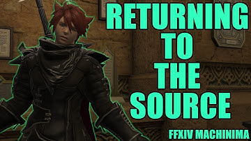 Returning To The Source! (FFXIV 5.4 Machinima)