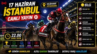 17 Haziran İstanbul CANLI YAYIN | Altılı Ganyan Tahminleri, Bankolar ve Sürprizler