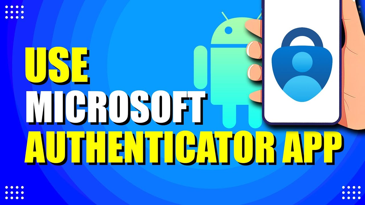 How To Use Microsoft Authenticator App On Android (Quick & Easy) - YouTube