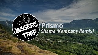 Prismo - Shame (Kompany Remix)