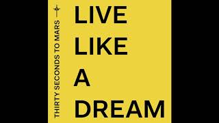 Video thumbnail of "Thirty Seconds To Mars - Live Like A Dream (Official Audio)"