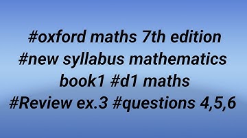 #oxford maths 7th edition #new syllabus mathematics book1 #d1 maths #Review ex.3 #questions 4,5,6
