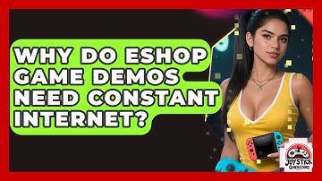 Why Do eShop Game Demos Need Constant Internet? - Joystick Generations