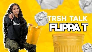 Famous Flippa T Reveals Her Freaky Hidden Talent With A Trash Can! | TRSH Talk Interview Net Worth
