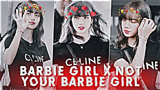Barbie Girl × Not Your Barbie Girl × Lisa Status Edit | Blackpink Lisa Edit