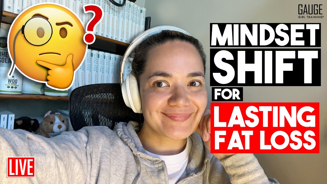 Mindset SHIFT for LASTING Fat Loss 👀 - YouTube