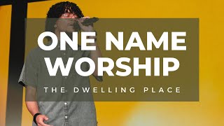 ONE NAME WORSHIP | THE DWELLING PLACE | WE NEED A FRESH WIND