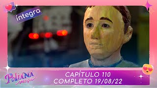 Poliana Moça | Capítulo 110 - 19/08/22 , completo