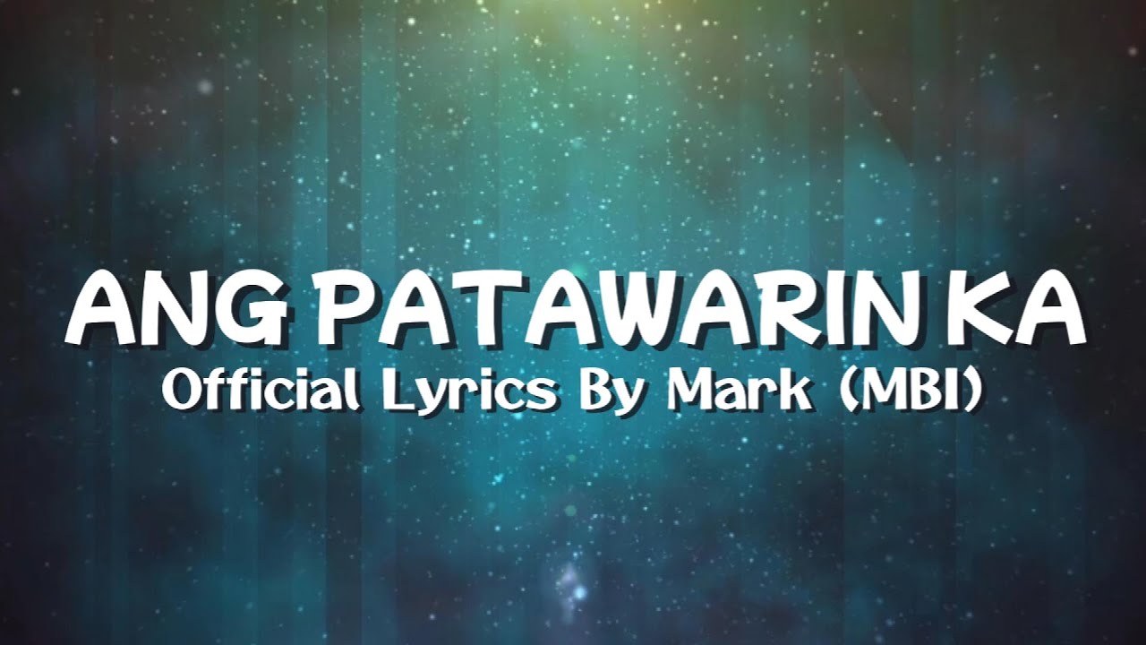 Ang Patawarin Ka - Official Lyric Video | Mark (MBI)
