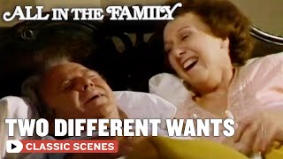 Edith Wants Reassurance And Archie Wants Sleep | All In The Family