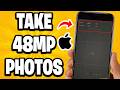 How to Take 48MP Photos with the Camera on iPhone?