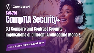 CompTIA Security+ SY0-701 Course - 3.1 Security Implications of Different Architecture Models