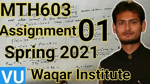 MTH603 Assignment 1 solution with explanation Spring 2021 by Waqar Institute | Vu |Sir Vicky