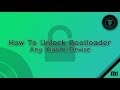 How To Unlock Bootloader | Any Xiaomi Device