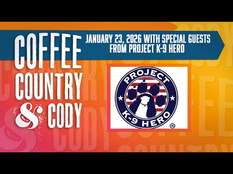 Coffee, Country & Cody: January 29, 2026 - Special Guests from Project K9 Hero