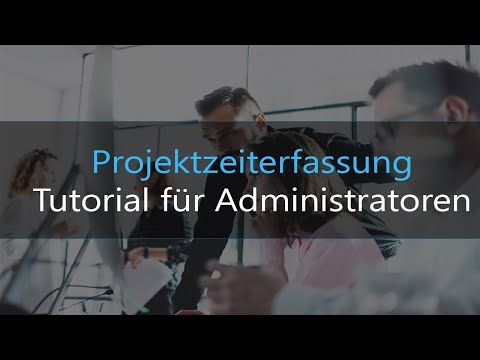 Projektstunden - Tutorial für Administrator - TimO®-Time Management Office