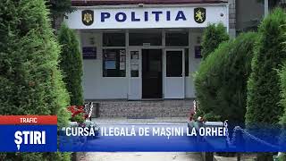 CURSĂ ILEGALĂ DE MAȘINI LA ORHEI