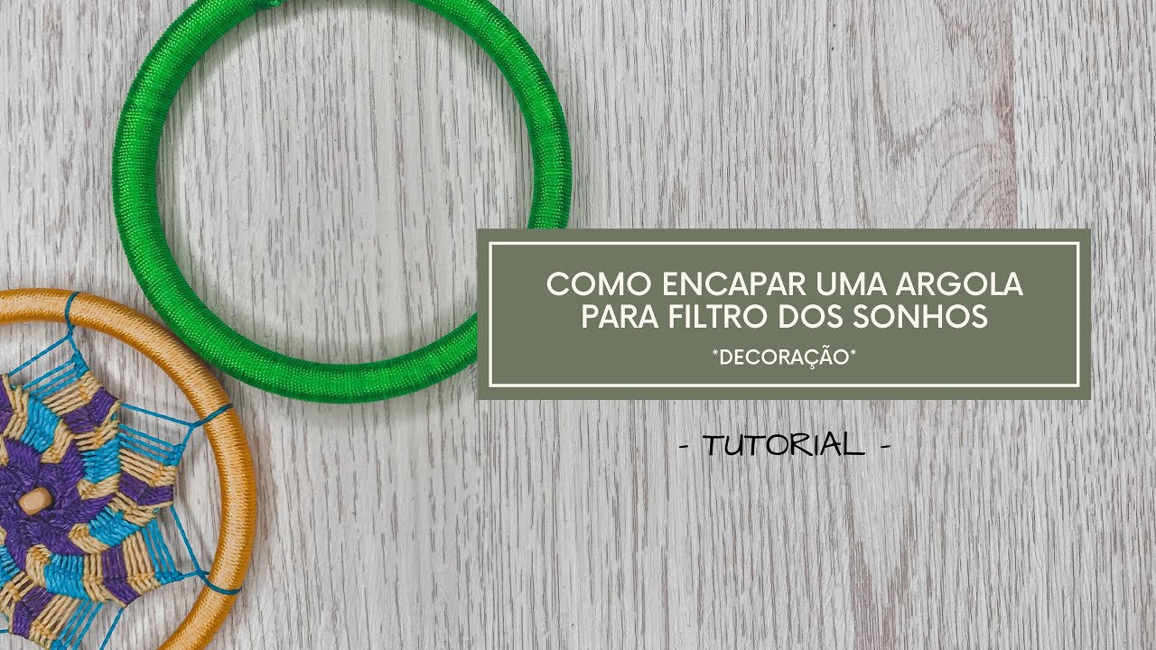 COMO ENCAPAR UMA ARGOLA PARA FILTRO DOS SONHOS | VIAJ’ARTE TUTORIAIS