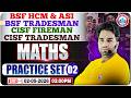 CISF Tradesman Maths Practice Set | BSF HCM Practice Set - 02 | Maths For CISF &amp; BSF