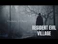 Resident Evil Village(Shadows of Rose/Тени Розы) сложность"Хардкор" Полное прохождение