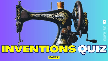 Can You Score 30/30? Invention Quiz Part 2 of 50 | Test Your Knowledge