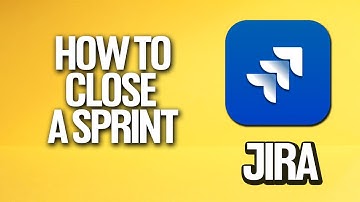 How To Close A Sprint In Jira Tutorial