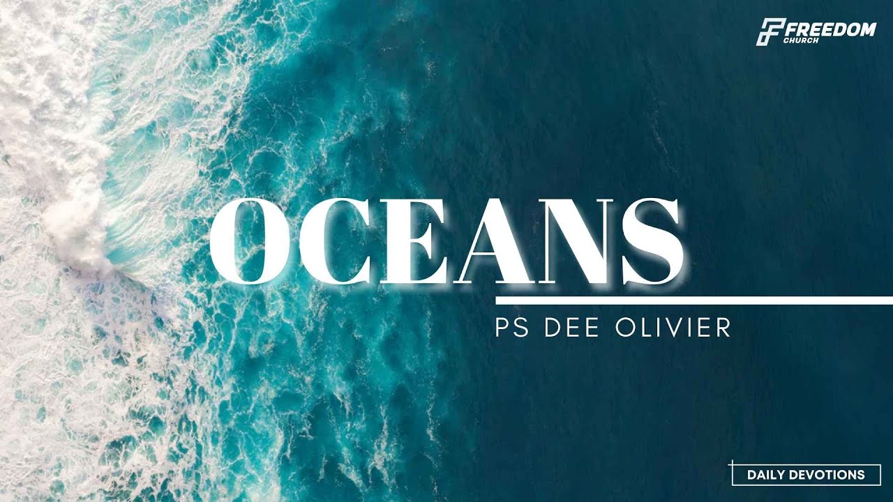 Oceans - Part 4 - Ps Dee Olivier - YouTube