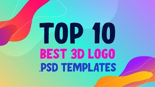 👑 Top 10 Best 3D Logo Templates