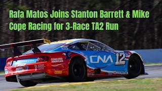 Rafa Matos Joins Stanton Barrett & Mike Cope Racing for 3-Race TA2 Run