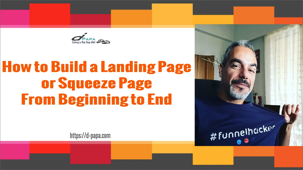 How To Build A Landing Page or Squeeze Page from Beginning To End (Free Training)