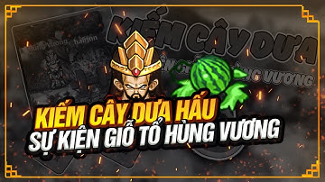 Ngọc Rồng Online - Cách Kiếm Cây Dưa Hấu Sự Kiện Giỗ Tổ Hùng Vương