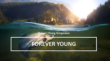 Forever Young REMIX (Lyrics) – (Cover) Tiong Simpodon