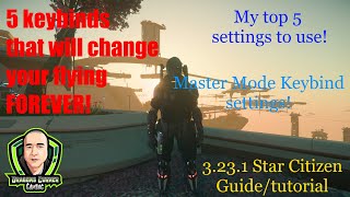 Star Citizen | 3.23 5 settings #keybinds that will change the game for you!