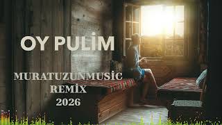 Oy Pulim MuratUzunMusic Remix 2026